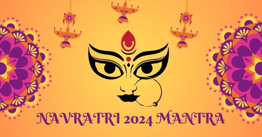 Chaitra Navratri 2024 Mantra